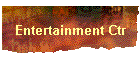 Entertainment Ctr