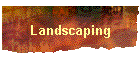 Landscaping